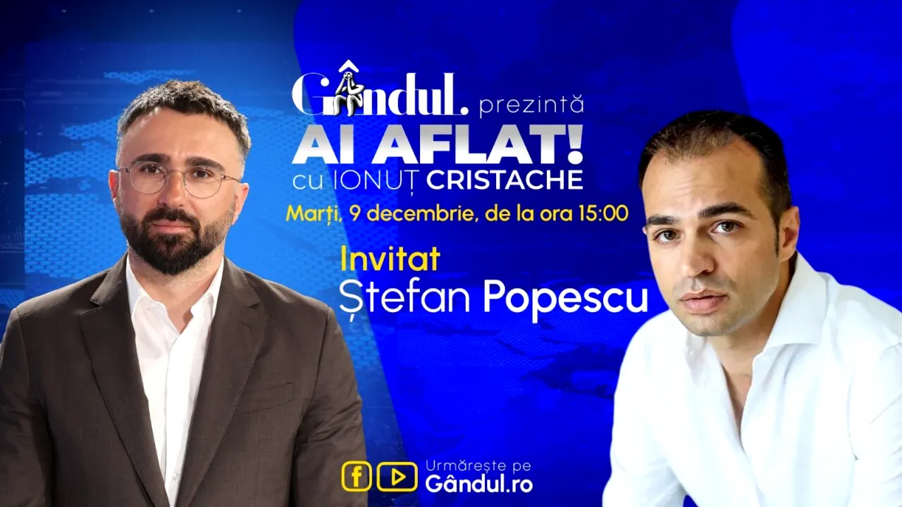 „Ai Aflat! cu Ionuț Cristache” începe marți, 9 decembrie, de la ora 15.00, live pe Gândul. Invitat: Ștefan Popescu