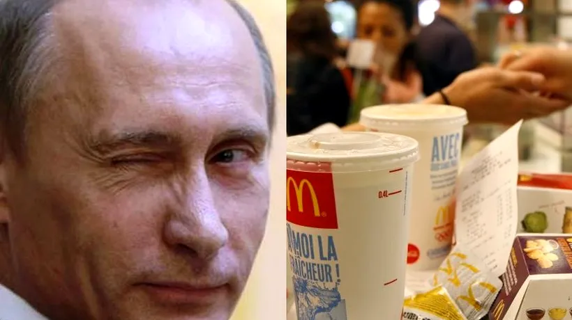 Supărată pe sancțiunile din Vest, Rusia s-a răzbunat pe McDonald's. Ultimatumul Uniunii Europene pentru Putin