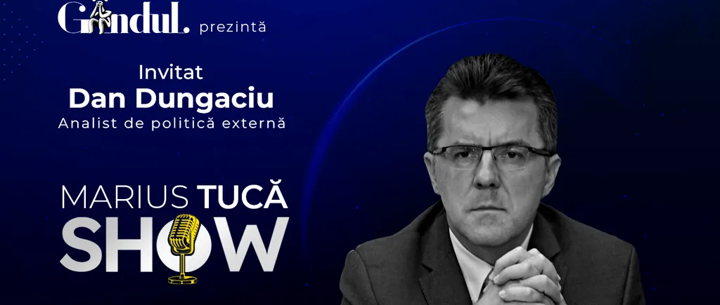 Marius Tucă Show începe miercuri, 25 octombrie, de la ora 20.00, live pe gândul.ro. Invitat: prof. univ. dr. Dan Dungaciu