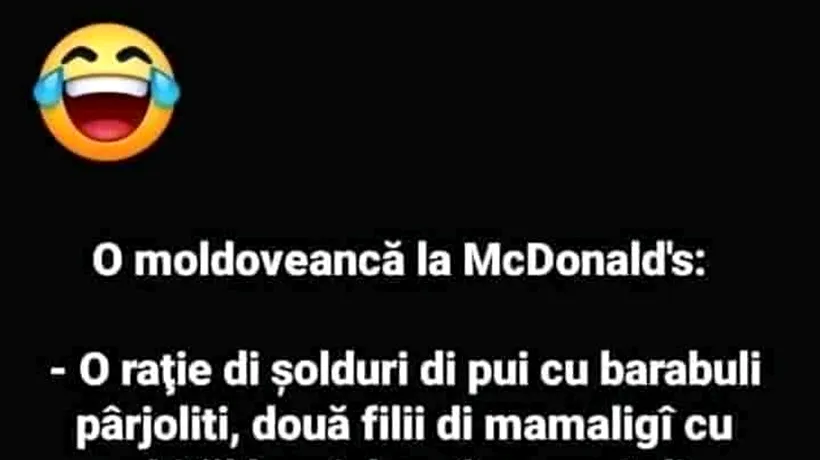 Bancul de miercuri | Cum comandă o moldoveancă la McDonald's