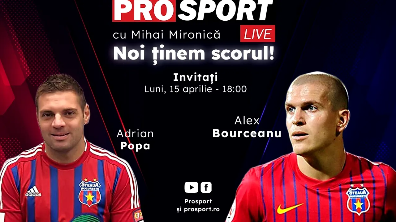 ProSport Live, ediție premium pe prosport.ro! Adi Popa și Alex Bourceanu vorbesc despre cele mai importante subiecte legate de FCSB și CSA Steaua!