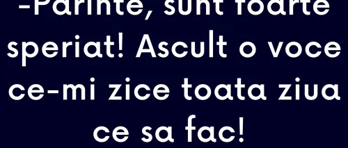 Bancul de duminică | Părinte, sunt foarte speriat