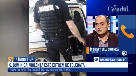 GÂNDUL LIVE. Sociologul Gelu Duminică despre cazul bărbatului care ar fi fost lovit de polițiști și jandarmi la Mihail Kogălniceanu: Violența în societatea românească este extrem de tolerată. Polițistul trebuie să înțeleagă cetățeanul - VIDEO