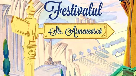 Festivalul Strada Armenească are loc în perioada 7 - 9 august, la București