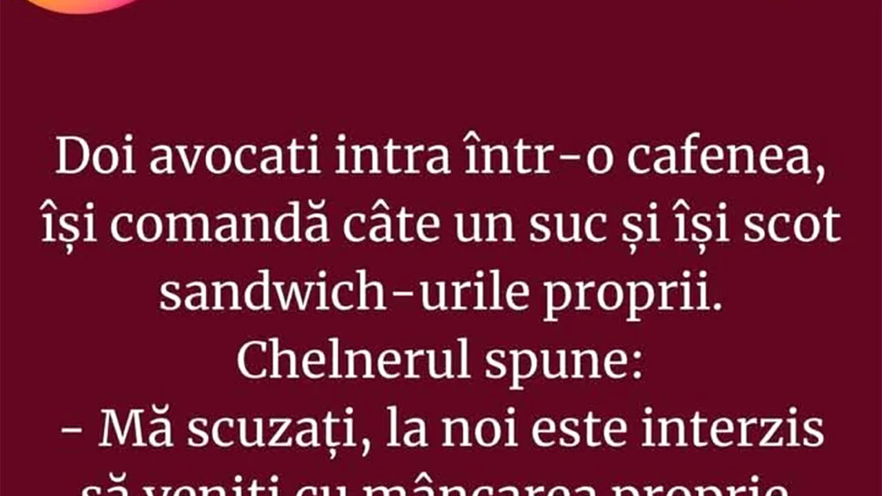 Bancul de sâmbătă | Doi avocați intră într-o cafenea