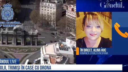 EXCLUSIV GÂNDUL LIVE | Alina Huc, româncă stabilită în Spania, despre situația din Peninsula Iberică: Nu mai este haosul pe care l-am trăit săptămâna trecută. Spaniolii, îndemnați să stea în casă prin intermediul dronelor - VIDEO