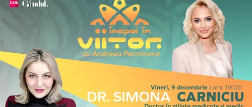 Dr. Simona Carniciu este invitată la ,,Înapoi în viitor’’, vineri, 9 decembrie, de la ora 19:00