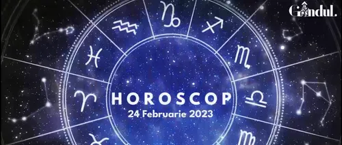 VIDEO | Horoscop vineri, 24 februarie 2023. Gândurile pozitive vor atrage rezultate optime, în cazul unor nativi