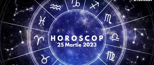 VIDEO | Horoscop sâmbătă, 25 martie 2023. Marte intră în Rac și, până pe 20 mai, va influența mai multe zodii