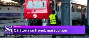 Trenurile ROMÂNEȘTI mai scumpe în 2025