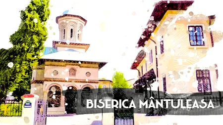 VIDEO | Biserica Mântuleasa, o artă brâncovenească (DOCUMENTAR)