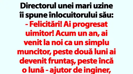 Bancul de luni | Directorul unei mari uzine îi spune înlocuitorului său: „Felicitări!”