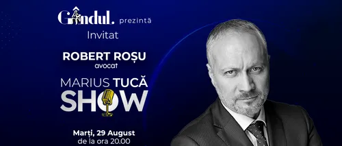 Marius Tucă Show începe marți, 29 august, de la ora 20.00, live pe gândul.ro. Invitați: Robert Roșu, avocat și Ionuț Cristache, jurnalist