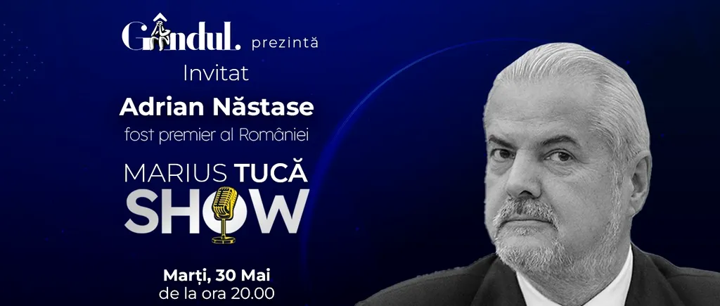 Marius Tucă Show începe marți, 30 mai, de la ora 20.00, live pe gândul.ro. Invitat: Adrian Năstase