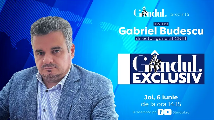 Gabriel Budescu, director general CNIR, invitat la Gândul Exclusiv joi, 6 iunie, de la ora 14:15