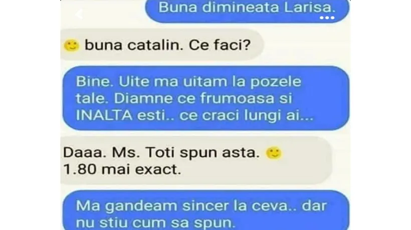 BANC| „Bună dimineața, Larisa! Ce înaltă ești, ce picioare lungi ai!