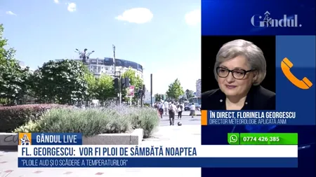 GÂNDUL LIVE. Florinela Georgescu, director meteorologie aplicată ANM: Vremea în acest weekend va fi plăcută pe litoral / Unele zone vor fi afectate de instabilitatea atmosferică | VIDEO
