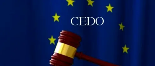 România, condamnată la CEDO în legătură cu restituirea bunurilor naționalizate
