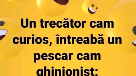 BANCUL de azi | Trecătorul curios și pescarul ghinionist