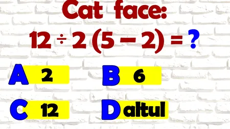 Test IQ cu 10 întrebări | Dacă răspunzi la minimum 9, ești un geniu! Prima: Cât face 12/2(5–2)?