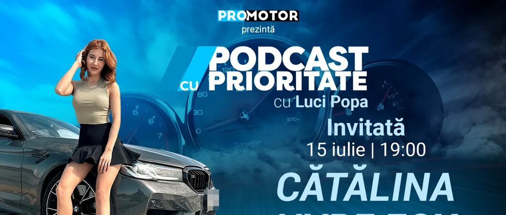 „Podcast cu Prioritate”, ep. 12, apare pe 15 iulie. Invitata este Cătălina Hype Fox