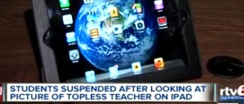 O profesoară din SUA le-a trimis elevilor poze cu ea dezbrăcată. Copiii riscă exmatricularea pentru că s-au uitat