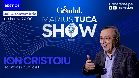 Gândul prezintă Best of Ion Cristoiu la Marius Tucă Show - joi, 4 septembrie, de la ora 20.00