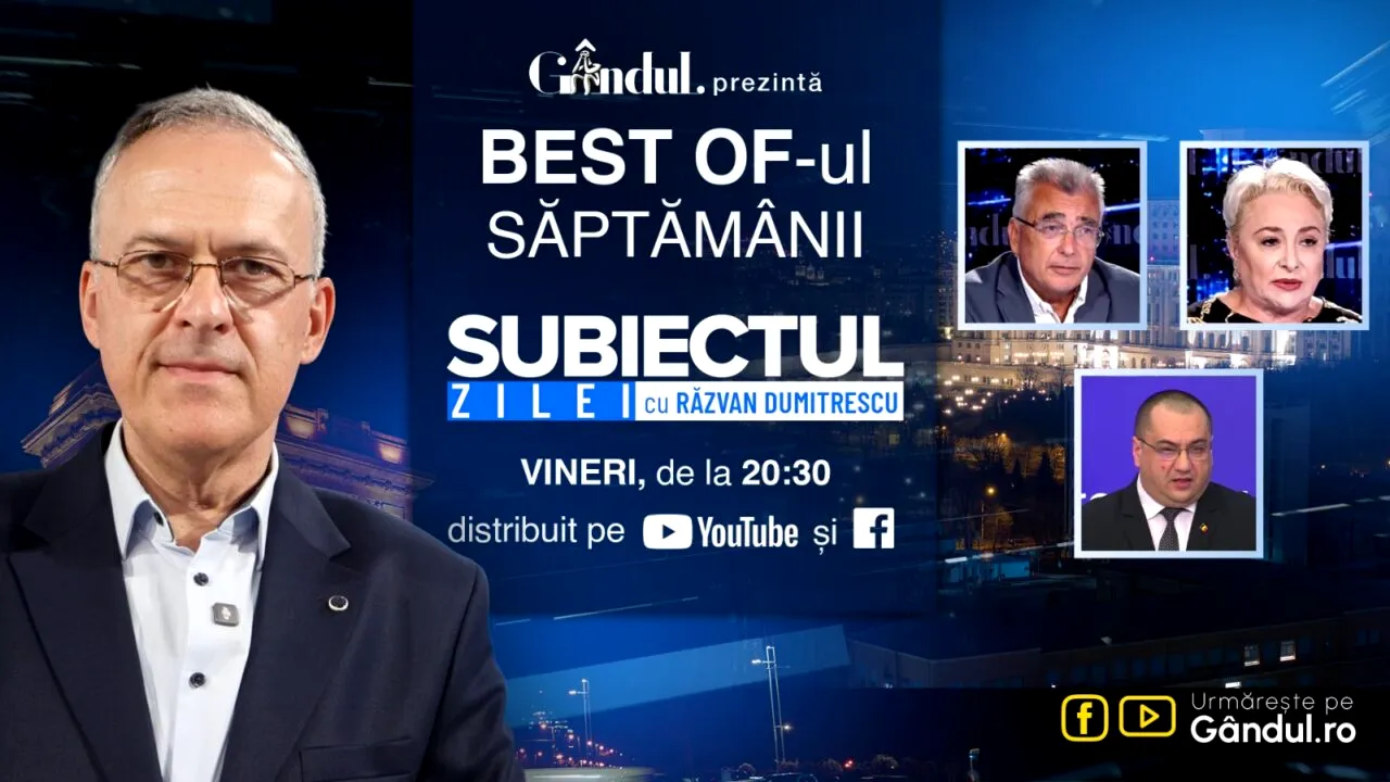 Gândul prezintă Best Of „Subiectul Zilei cu Răzvan Dumitrescu”. Vineri, 04 septembrie, de la ora 20.30