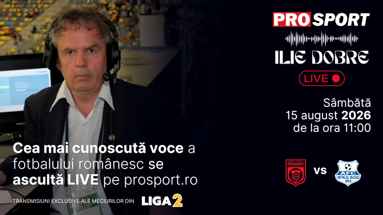 Ilie Dobre comentează LIVE pe ProSport.ro meciul C.S. Dinamo București - Metalul Buzău, sâmbătă, 15 august 2026, de la ora 11:00