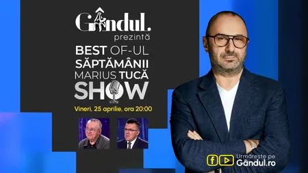 Gândul prezintă Best of Marius Tucă Show - vineri, 25 aprilie, de la ora 20.00