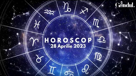 VIDEO | Horoscop vineri, 28 aprilie 2023. Nu este o zi potrivită pentru negocieri sau tranzacții, în cazul unor nativi