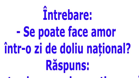 BANC | Amor în zi de doliu național