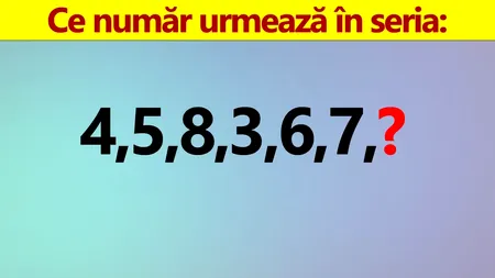 TEST de inteligență | Ce număr urmează în seria: 4, 5, 8, 3, 6, 7?