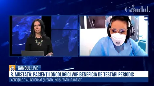 GÂNDUL LIVE. Dr. Roxana Mustață, medic specialist oncologie medicală și radioterapie, Medlife: Tratamentul pacienților oncologici se desfășoară conform schemei recomandate