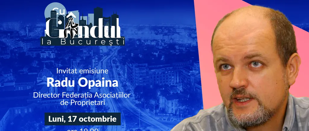 „Cu Gândul la București” începe luni, 17 octombrie, de la ora 19.00