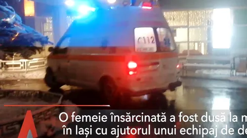 Travaliu în nămeți. O tânără însărcinată a ajuns la maternitate în Iași cu echipajul de deszăpezire