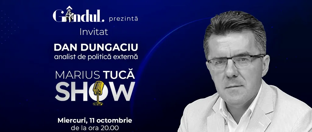 Marius Tucă Show începe miercuri, 11 octombrie, de la ora 19.30, live pe gandul.ro. Invitat: prof. univ. dr. Dan Dungaciu