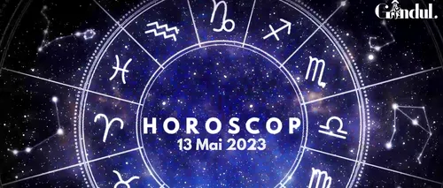 VIDEO | Horoscop sâmbătă 13 mai 2023. Zodia care va face progrese semnificative în relația de cuplu