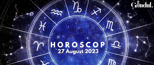 VIDEO | Horoscop zilnic duminică, 27 august 2023. Zodiile, influențate de intrarea lui Marte în Balanță