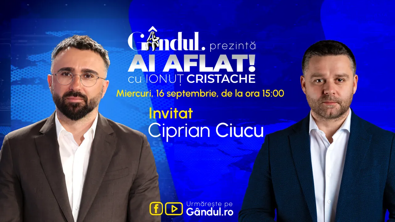 „Ai Aflat! cu Ionuț Cristache” începe miercuri, 16 septembrie, de la ora 15.00, live pe Gândul. Invitat: Ciprian Ciucu