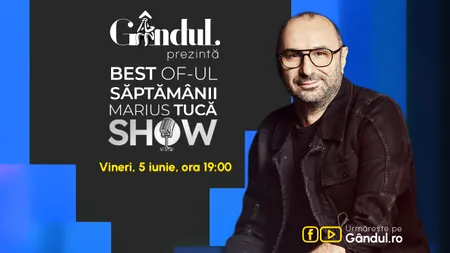 Gândul prezintă Best of Marius Tucă Show - vineri, 5 iunie, de la ora 19.00