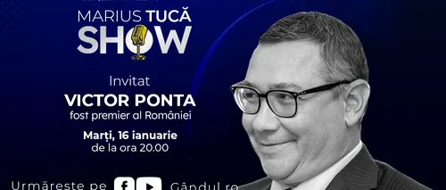 Marius Tucă Show începe marți, 16 ianuarie, de la ora 20:00, live pe gandul.ro. Invitați: Victor Ponta și Mirel Palada