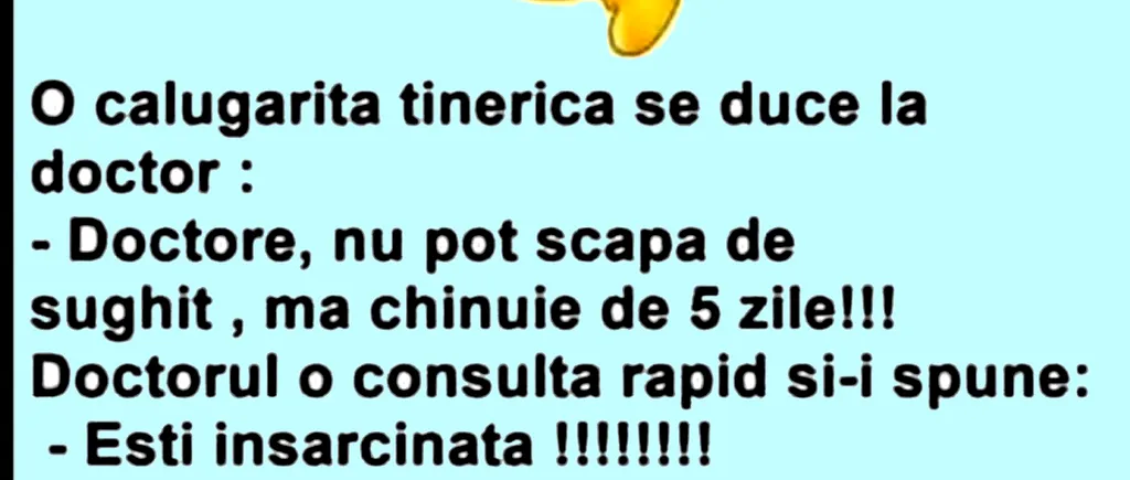 BANCUL ZILEI | O călugăriță tinerică se duce la doctor: Ești însărcinată!