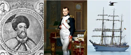 15 AUGUST, calendarul zilei: Constantin Brâncoveanu era decapitat la Istanbul, acum 310 ani/ Se naște Napoleon Bonaparte/ Ziua Marinei Române