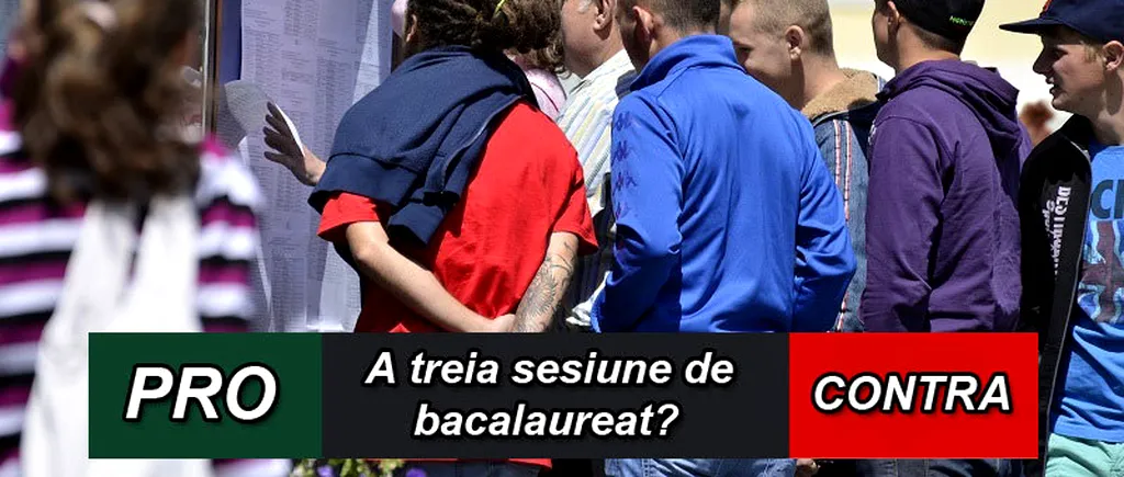 A treia sesiune de bacalaureat. Pro sau Contra?