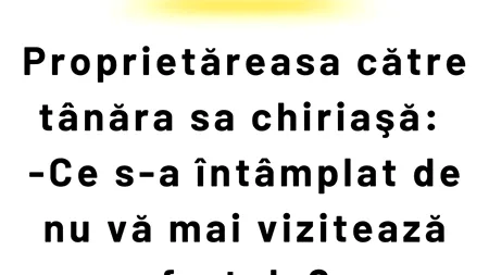 BANCUL ZILEI | Proprietăreasa și tânăra chiriașă