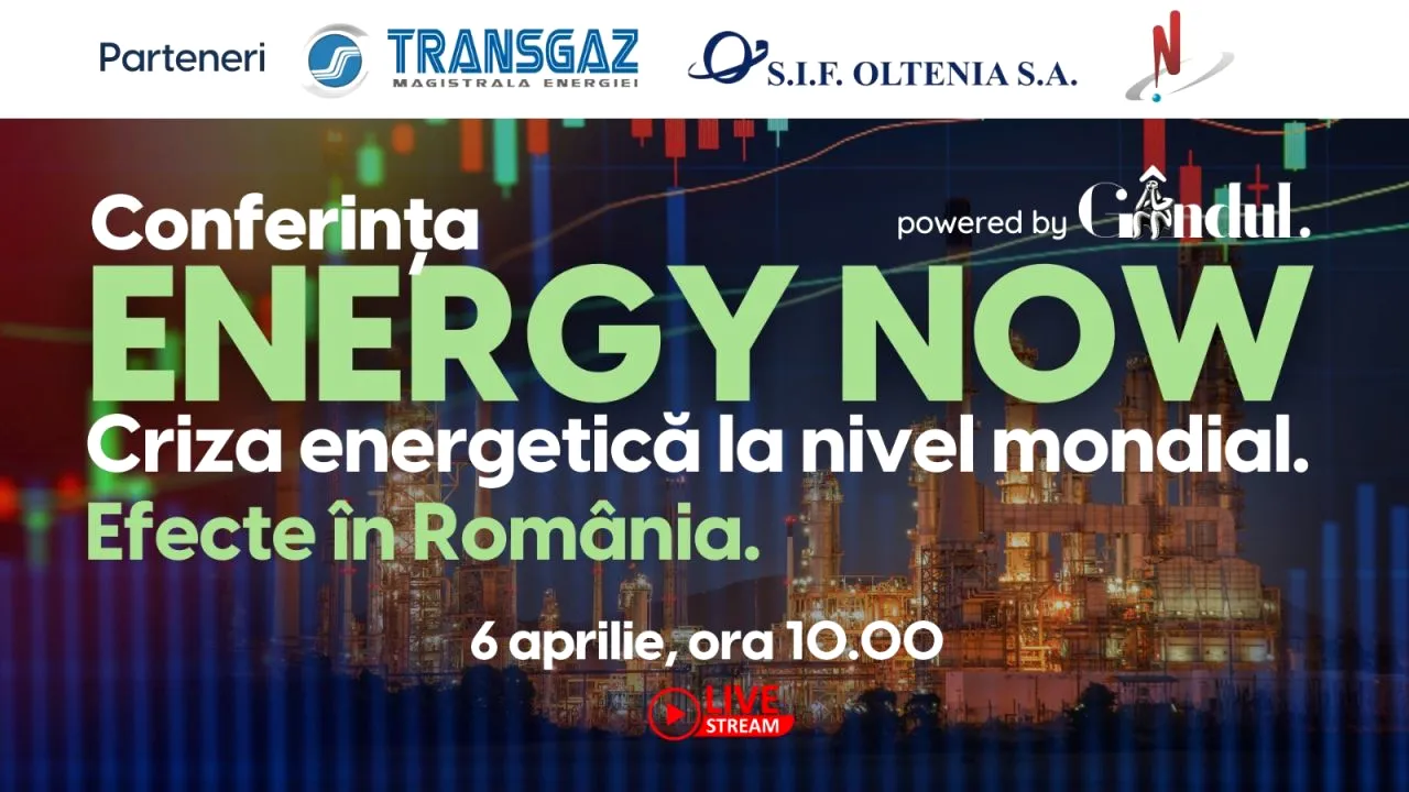 Conferința ”Energy NOW” ediția a III-a în direct din studioul GÂNDUL LIVE, 6 aprilie de la ora 10.00