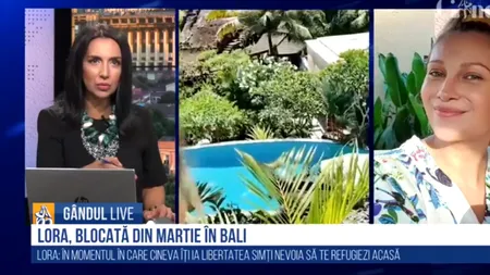 GÂNDUL LIVE. Lora, blocată de trei luni în Bali din cauza pandemiei, de la anxietate, la recunoștință: Cred că mi-a salvat viața acest blocaj. Am trecut peste panică și depresie