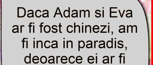 Bancul de sâmbătă | Dacă Adam și Eva ar fi fost chinezi