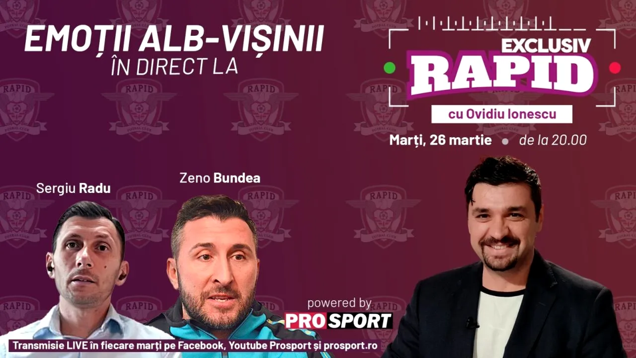 Sergiu Radu și Zeno Bundea vin la „EXCLUSIV RAPID” marți, 26 martie, de la ora 20:00